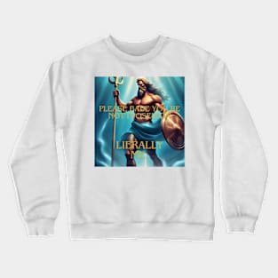 Please babe you´re not Poseidon Crewneck Sweatshirt